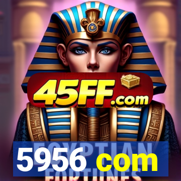 5956 com